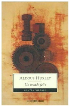 UN MUNDO FELIZ - ALDOUS HUXLEY