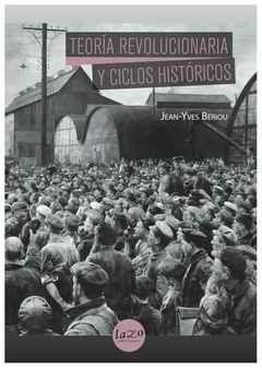TEORIAS REVOLUCIONARIAS Y CICLOS HISTORICOS - BERIOU JEAN YVES