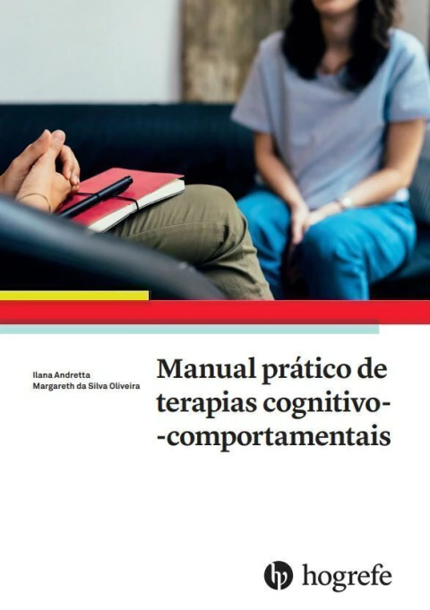MANUAL PRÁTICO DE TERAPIAS COGNITIVO-COMPORTAMENTAIS - HOGREFE