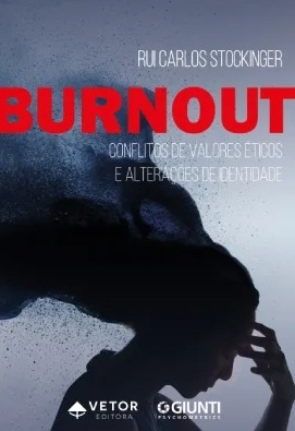 BURNOUT - CONFLITOS DE VALORES ETICOS E ALTERAÇÕES DE IDENTIDADE - VETOR