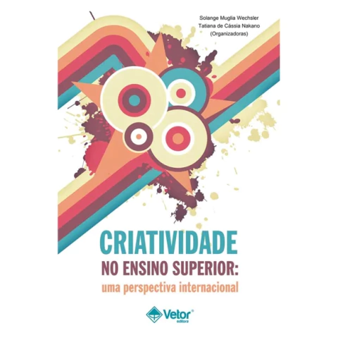 CRIATIVIDADE NO ENSINO SUPERIOR UMA PERSPECTIVA INTERNACIONAL - VETOR