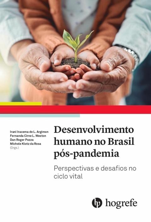 DESENVOLVIMENTO HUMANO NO BRASIL PÓS-PANDEMIA PERSPECTIVA E DESAFIOS NO CICLO VITAL - HOGREFE