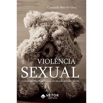 VIOLÊNCIA SEXUAL - A ESCUTA PSICOLÓGICA DE CRIANÇA - VETOR