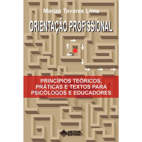 ORIENTAÇÃO PROFISSIONAL PRINCIPIOS TEORICOS PRÁTICAS - VETOR