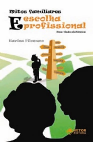 MITOS FAMILIARES E A ESCOLHA PROFISSIONAL - VETOR