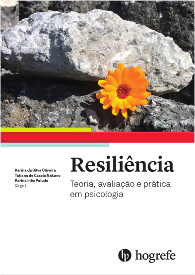 RESILIÊNCIA - TEORIA AVALIAÇÃO E PRÁTICA EM PSICOLOGIA - HOGREFE