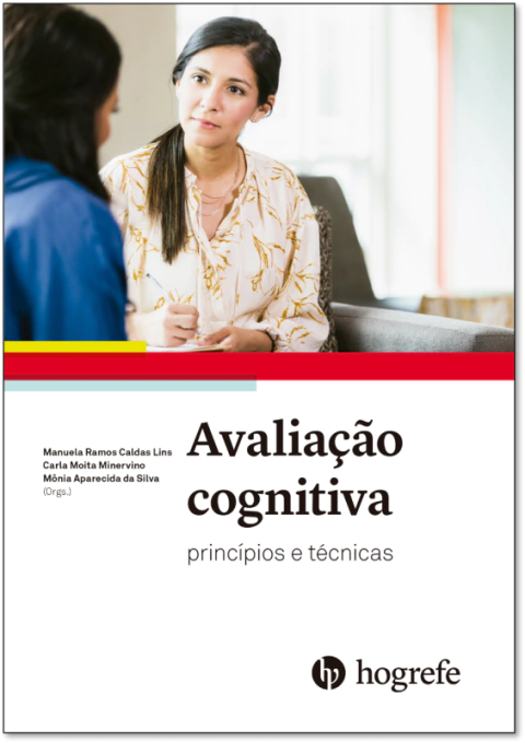 AVALIAÇÃO COGNITIVA - PRINCÍPIOS E TÉCNICAS - HOGREFE