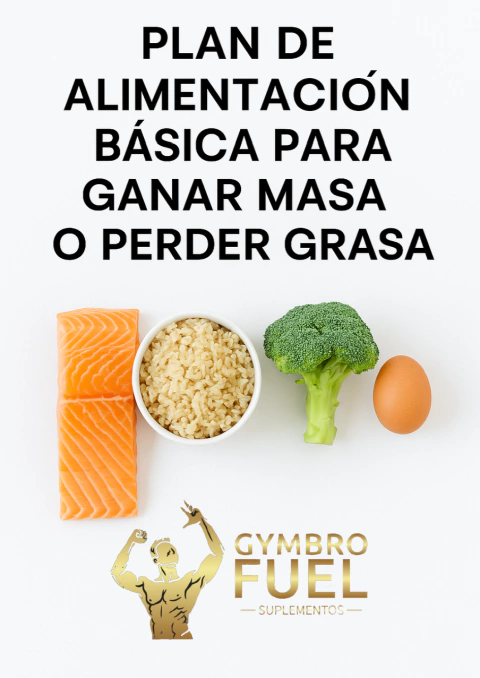 Plan de alimentación básica para ganar masa muscular o perder grasa