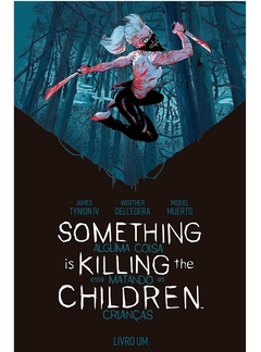Something is Killing the Children Vol. 1