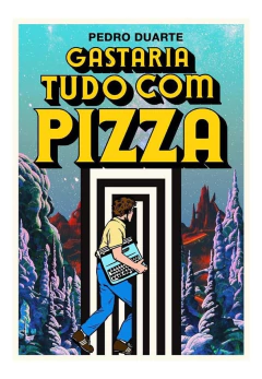 Gastaria Tudo Com Pizza - Pipoca e Nanquim