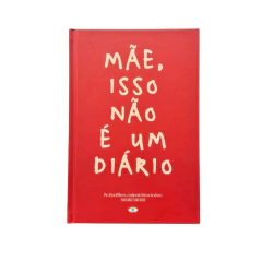 Mãe, Isso Não é Um Diário - Livro