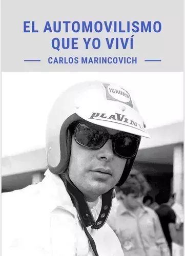 Marincovich, Carlos. El Automovilismo que yo viví