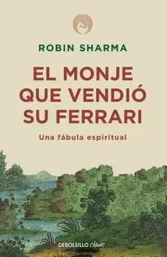 El monje que vendio su Ferrari. Robin Sharma.