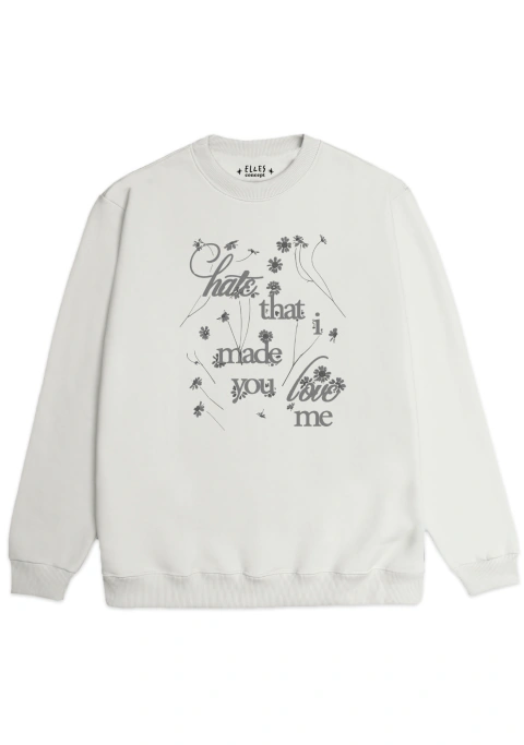 Moletom Hate That I Made you Love Me