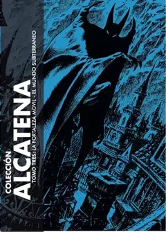 COLECCION ALCATENA 03 LA FORTALEZA MOVIL - EL MUNDO SUBTERRANEO