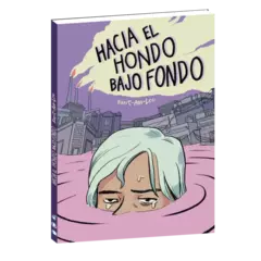 Hacia el hondo bajo fondo