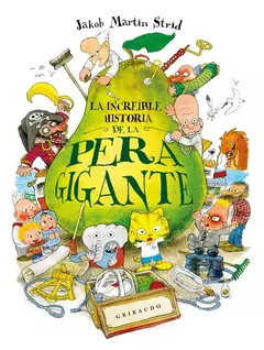 La Increible Historia De La Pera Gigante - Jakob Strid