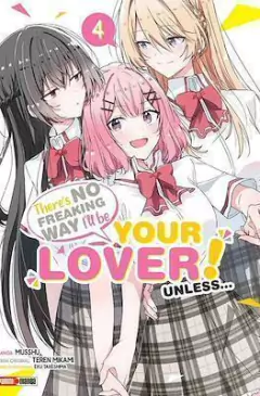 THERE'S NO FREAKING WAY I'LL BE YOUR LOVER! UNLESS... 04
