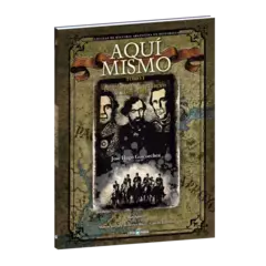 Aquí Mismo, Tomo I: La Villa de la Constitución - ¡¡REIMPRESIÓN!!