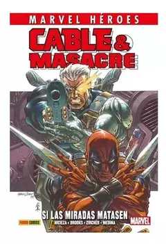 MARVEL HEROES CABLE & MASACRE (HC) 01 SI LAS MIRADAS MATASEN