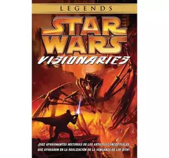 STAR WARS LEGENDS: VISIONARIES