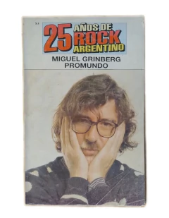 25 AÑOS DE ROCK ARGENTINO - MIGUEL GRINBERG
