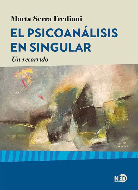 EL PSICOANÁLISIS EN SINGULAR: UN RECORRIDO