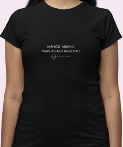 Camiseta Feminina Menos Mimimi na internet