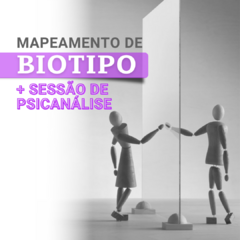 Mapeamento de Biotipo + 1 Sessão Psicanálise