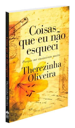 Coisas que eu não esqueci porque me ensinaram muito - livrariaCX - Chico Xavier