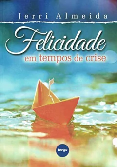 Felicidade em tempos de crise na internet