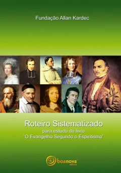 Roteiro sistematizado para estudo do livro - o evangelho segundo o espiritismo na internet