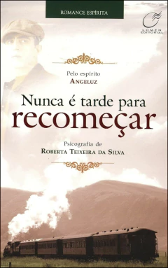 Nunca é tarde para recomeçar