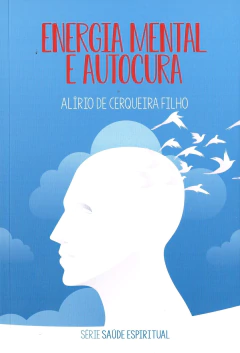 Energia mental e autocura - livrariaCX - Chico Xavier