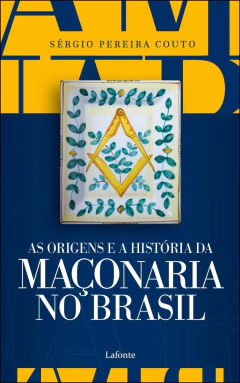 As origens e a história da maçonaria no Brasil