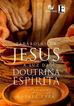 Parábolas de Jesus à luz da doutrina espírita - Vol 2 - comprar online