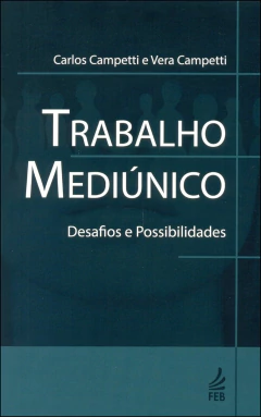 Trabalho mediúnico - desafios e possibilidades
