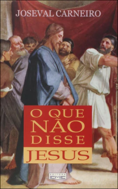 O que não disse Jesus