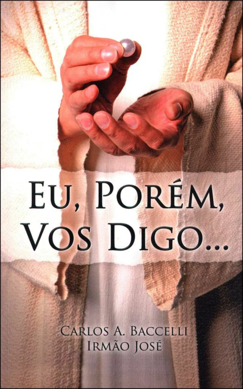 Eu, porém, vos digo