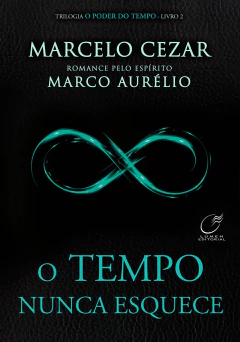 Trilogia o poder do tempo - Vol 02 - o tempo nunca esquece - livrariaCX - Chico Xavier