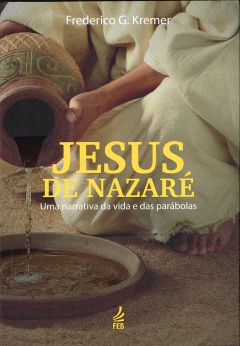 Jesus de Nazaré - uma narrativa da vida e das parábolas - comprar online