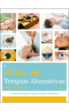 A bíblia das terapias alternativas