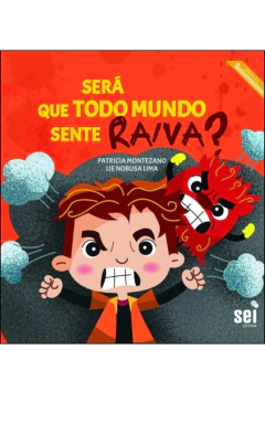 Será que todo mundo sente raiva?