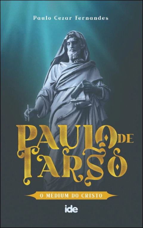 Paulo de Tarso - o médium do Cristo