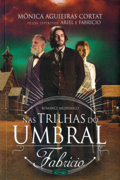 Trilogia nas trilhas do umbral - Vol 03 - Fabrício na internet