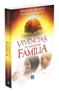 Vivências do amor em família - livrariaCX - Chico Xavier
