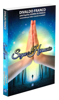 Segue em harmonia - livrariaCX - Chico Xavier