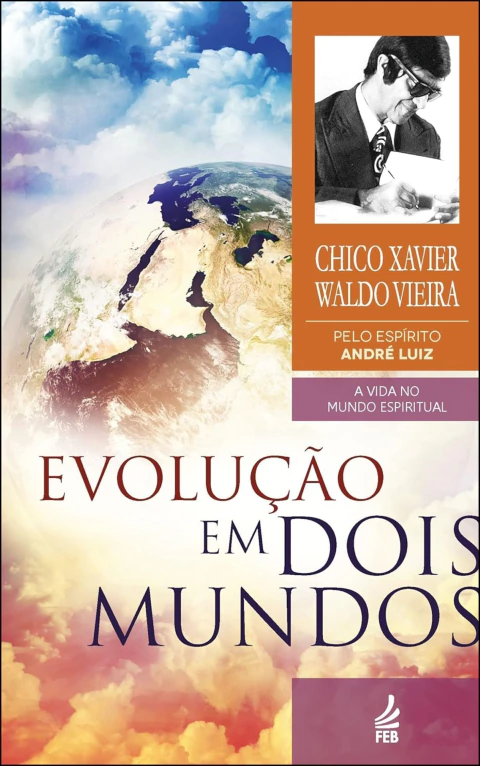 Coleção André Luiz - Vol 10 - evolução em dois mundos