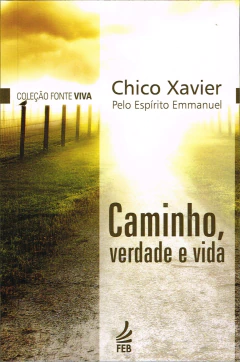 Coleção fonte viva - Vol 01 - caminho, verdade e vida (livro de bolso) - livrariaCX - Chico Xavier