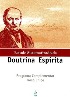 Estudo sistematizado da doutrina espírita - programa complementar - Tomo único - comprar online